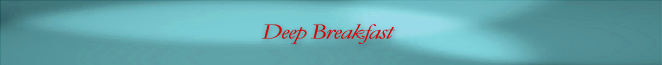 Deep Breakfast